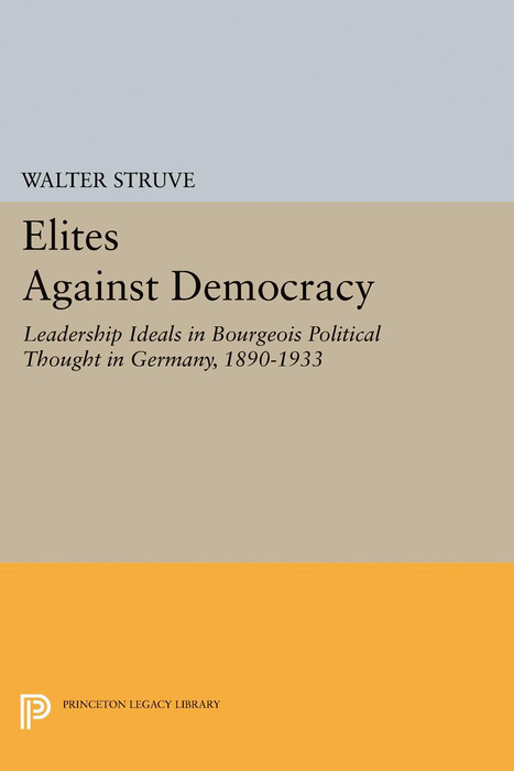 Elites Against Democracy - Walter Struve