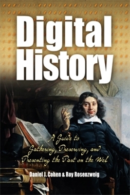 Digital History - Daniel Cohen, Roy Rosenzweig