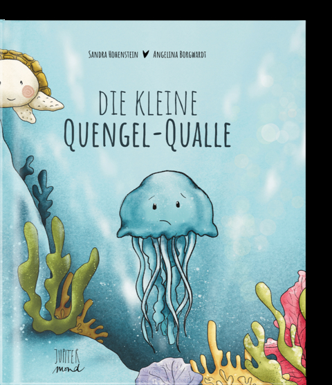 Die kleine Quengel-Qualle - Sandra Hohenstein