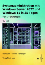 Systemadministration mit Windows Server 2022 und Windows 11 in 35 Tagen - Nicole Laue, Thomas Steinberger