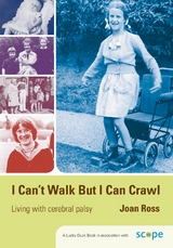 I Can't Walk but I Can Crawl -  Joan Ross