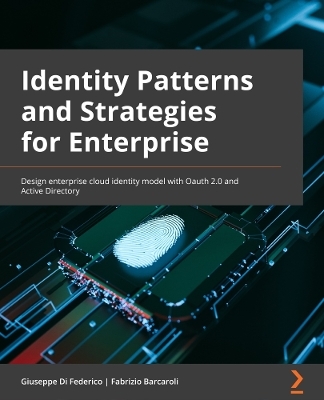 Cloud Identity Patterns and Strategies - Giuseppe Di Federico, Fabrizio Barcaroli