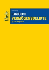 Handbuch Vermögensdelikte - Robert Kert, Raphaela Bauer-Raschhofer, Alois Birklbauer, Margarethe Flora, Thomas Flörl, Severin Glaser, Egon Gurschler, Christopher Kahl, Maria Kattavnos-Lukan, Benedikt Kommenda, Julia Köpf, Carina Lisowska, Patrick Madl, Vanessa McAllister, Florian Messner, Verena Murschetz, Thomas Pillichshammer, Christoph Reiter, Eric Reyman, Julia Schröder, Klaus Schwaighofer, Alexander Tipold, Sabrina Tomisser, Andreas Venier, Anna Zehetbauer