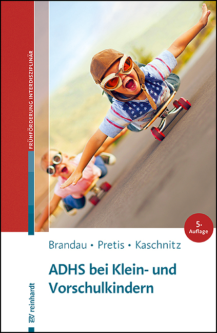 ADHS bei Klein- und Vorschulkindern - Hannes Brandau, Manfred Pretis, Wolfgang Kaschnitz