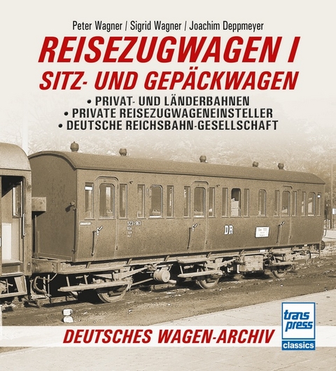 Reisezugwagen 1 - Sitz- und Gepäckwagen - Peter Wagner, Sigrid Wagner, Joachim Deppmeyer