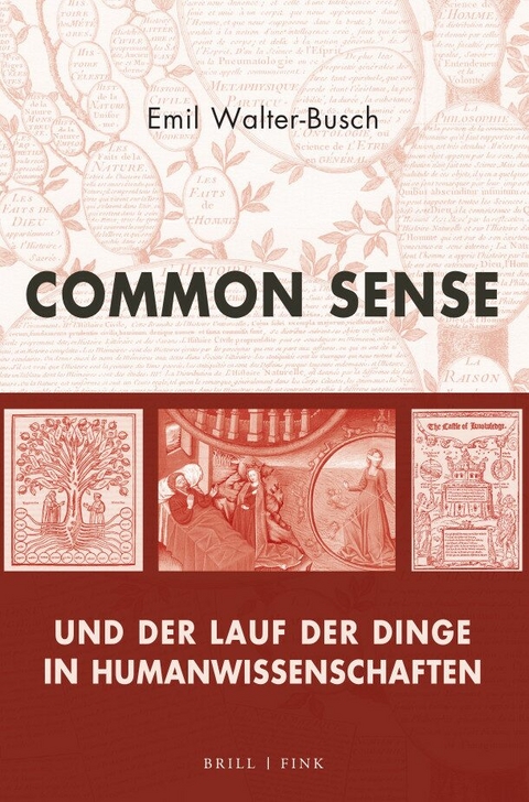 Common Sense und der Lauf der Dinge in Humanwissenschaften - Emil Walter-Busch