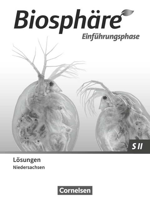 Biosphäre Sekundarstufe II - 2.0 - Niedersachsen - Einführungsphase - Anke Meisert, Joachim Becker, Martin-Wilhelm Post, Delia Nixdorf