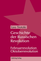 Geschichte der Russischen Revolution - Trotzki, Leo