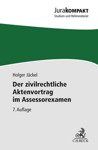 Der zivilrechtliche Aktenvortrag im Assessorexamen - Holger Jäckel