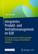 Integriertes Produkt- und Vertriebsmanagement im B2B - Claus Tintelnot