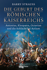 Die Geburt des römischen Kaiserreichs - Barry Strauss