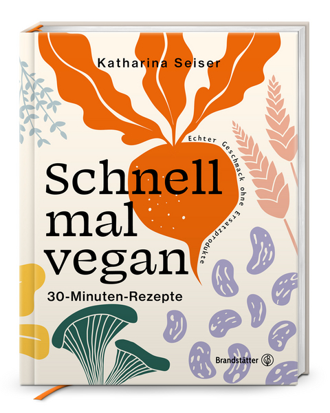 Schnell mal vegan - Katharina Seiser