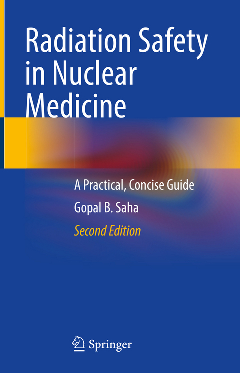 Radiation Safety in Nuclear Medicine - Gopal B. Saha