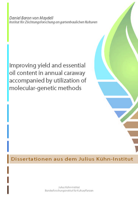 Improving yield and essential oil content in annual caraway accompanied by utilization of molecular-genetic methods - Daniel Baron von Maydell