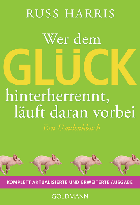 Wer dem Glück hinterherrennt, läuft daran vorbei - Russ Harris