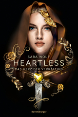 Heartless, Band 2: Das Herz der Verräterin - Sara Wolf