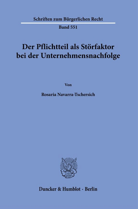 Der Pflichtteil als Störfaktor bei der Unternehmensnachfolge. - Rosaria Navarra-Tschersich