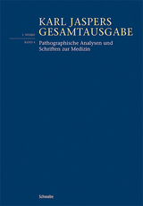 Pathographische Analysen und Schriften zur Medizin - Karl Jaspers