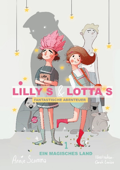 Lillys und Lottas fantastische Abenteuer 1 - Anja Slomma