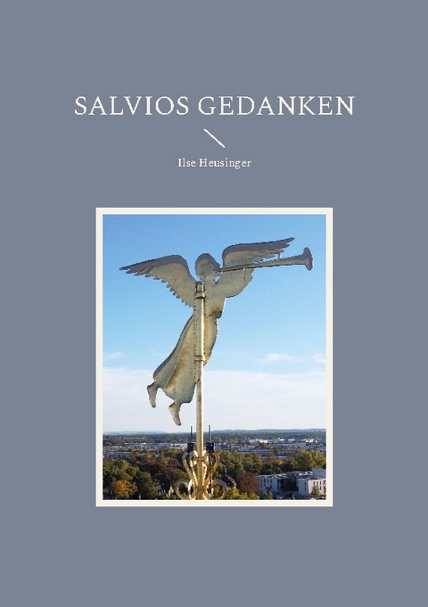 Salvios Gedanken - Ilse Heusinger