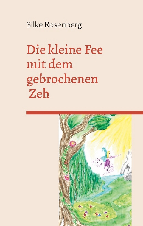 Die kleine Fee mit dem gebrochenen Zeh - Silke Rosenberg