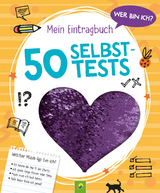 Wer bin ich? Mein Eintragbuch: 50 Selbsttests │ Ab 8 Jahren - Laura Leintz