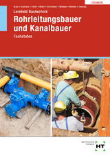 Lösungen zu Lernfeld Bautechnik Rohrleitungsbauer und Kanalbauer - Zwanzig, Joachim; Wenzke, Rüdiger; Weidner, Frank; Schliebner, Heinz; Röder, Lutz; Polzin, Daniel; Gustavus, Beatrix; Guse, Silke