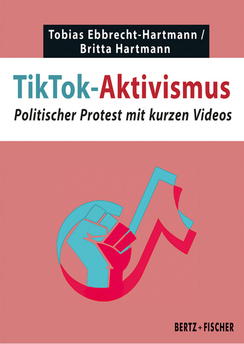 TikTok-Aktivismus - Tobias Ebbrecht-Hartmann, Britta Hartmann, Jonathan Guggenberger