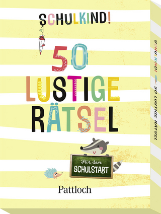 Schulkind! 50 lustige Rätsel für den Schulstart - Pattloch Verlag