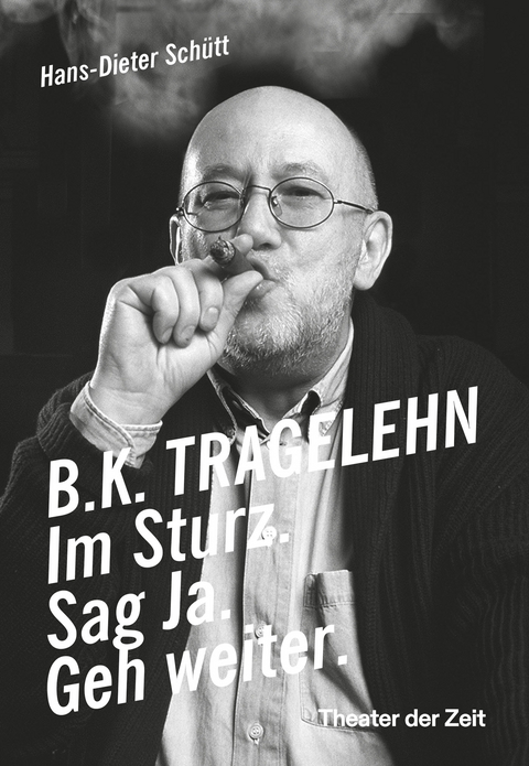 B. K. TRAGELEHN - Hans-Dieter Schütt