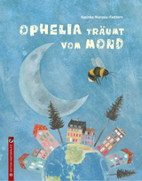 Ophelia träumt vom Mond - Katinka Manzau-Feddern