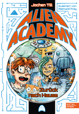 Alien Academy (Band 3) - zurück nach Hause - Jochen Till