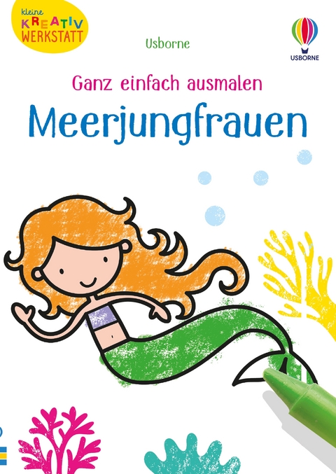 Kleine Kreativ-Werkstatt - Ganz einfach ausmalen: Meerjungfrauen - Matthew Oldham