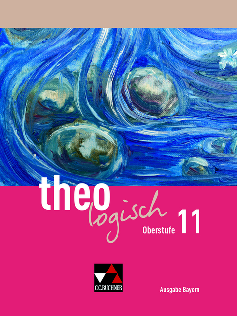 theologisch – Ausgabe Bayern Oberstufe / theologisch Bayern Oberstufe 11 - Michael Czelinski-Uesbeck, Alexandra Eder, Friederike Gosdzinski, Christine Hensel, Udo Schmoll, Annop Tirakitti, Vera Utzschneider, Ute Wittenzellner, Bettina Kratz-Ritter