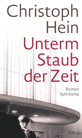 Unterm Staub der Zeit - Christoph Hein