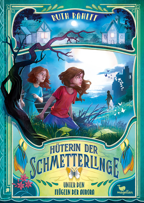 Hüterin der Schmetterlinge – Unter den Flügeln der Aurora - Ruth Rahlff