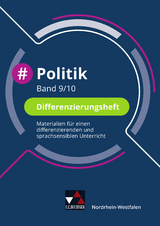 #Politik – Nordrhein-Westfalen / #Politik Wirtschaft – Nordrhein-Westfalen / #Politik NRW Differenzierungsheft 9/10 - Barbara Hansen, Nicola Huhn, André Kost, Oliver Schulz, Veronika Simon, Teresa Tuncel