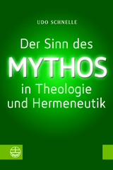 Der Sinn des Mythos in Theologie und Hermeneutik - Udo Schnelle