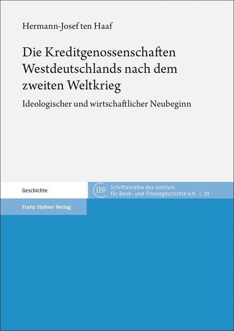 Die Kreditgenossenschaften Westdeutschlands nach dem zweiten Weltkrieg - Hermann-Josef ten Haaf