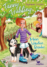 Fanny Frühling - Mein Haufen Brüder - Stephanie Gessner