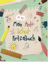 Mein Anti-Schul-Kritzelbuch