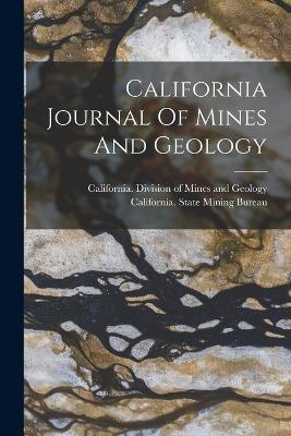 California Journal Of Mines And Geology - 