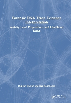 Forensic DNA Trace Evidence Interpretation - Duncan Taylor, Bas Kokshoorn