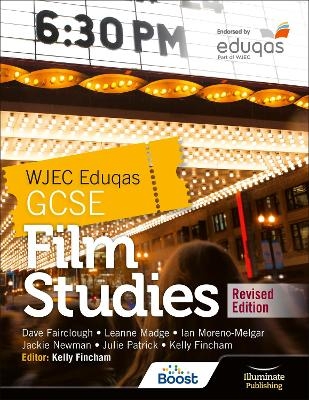 WJEC Eduqas GCSE Film Studies – Student Book - Revised Edition - Jackie Newman, Dave Fairclough, Kelly Fincham, Julie Patrick, Ian Moreno-Melgar