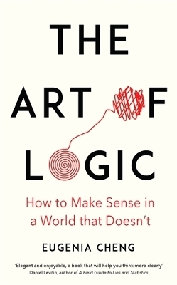 The Art of Logic - Eugenia Cheng