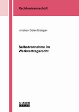 Selbstvornahme im Werkvertragsrecht - Ismahan Gülen Erdogan