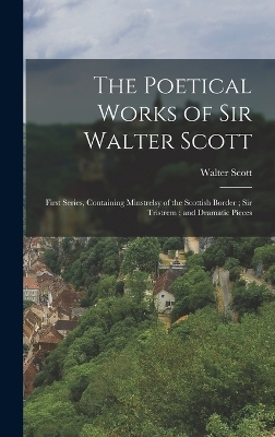 The Poetical Works of Sir Walter Scott - Walter Scott