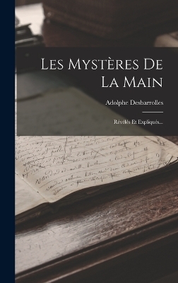 Les Mystères De La Main - Adolphe Desbarrolles