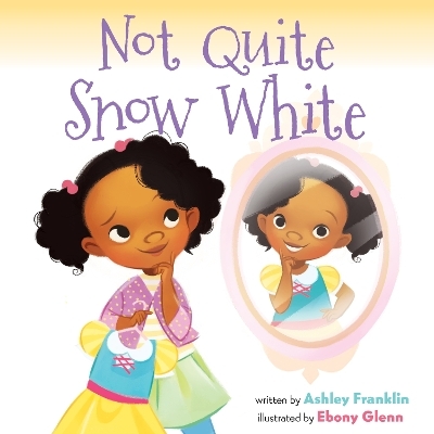 Not Quite Snow White - Ashley Franklin