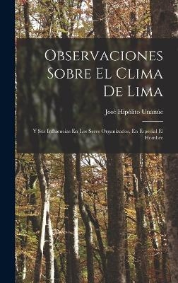 Observaciones Sobre El Clima De Lima - José Hipólito Unanúe